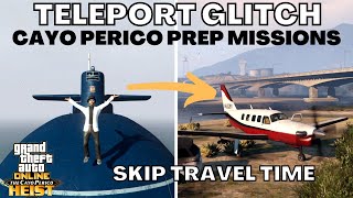 Cayo Perico Heist TELEPORT GLITCH On Prep Missions  Skip Travel Time  Full Easy Guide  GTA Online [upl. by Ihana]