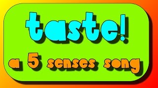 5 Senses Song The sense of Taste [upl. by Nollahs602]