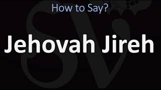 How to Pronounce Jehovah Jireh CORRECTLY [upl. by Barraza352]