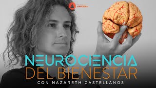 🧠NEUROCIENCIA DEL BIENESTAR  DOCUMENTAL CON NAZARETH CASTELLANOS [upl. by Everson]