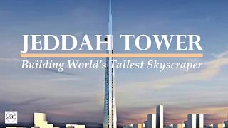 Jeddah Tower  Building Worlds Tallest Skyscraper [upl. by Saref632]