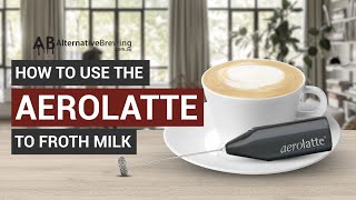 How To Use the AeroLatte To Froth Milk [upl. by Evey]