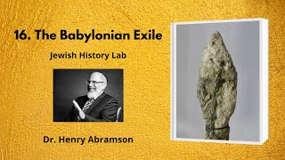 16 The Babylonian Exile Jewish History Lab [upl. by Llerehc481]