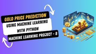 Project 8 Gold Price Prediction using Machine Learning with Python  Machine Learning Projects [upl. by Oirelav898]