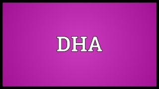 DHA Meaning [upl. by Notloc]