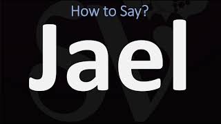 How to Pronounce Jael CORRECTLY [upl. by Corwun367]