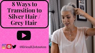 8 Ways to Transition to Silver Hair  Grey Hair [upl. by Sharpe]