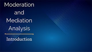 Moderation and Mediation Analysis  Introduction [upl. by Katee]