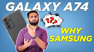 Samsung Galaxy A74 5G  Why Samsung WHY [upl. by Rednazxela]