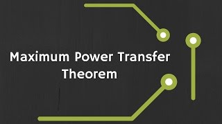 Maximum Power Transfer Theorem for DC Circuits with Examples [upl. by Anelad]