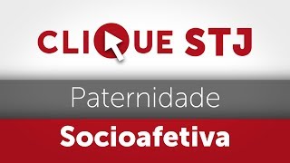 Clique STJ  Paternidade Socioafetiva 05102018 [upl. by Conchita819]