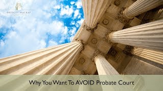 What Is Probate amp Why You Want To Avoid Probate Court [upl. by Anawik]