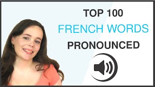 PRONOUNCE THE 100 MOST COMMON FRENCH WORDS [upl. by Mansur]