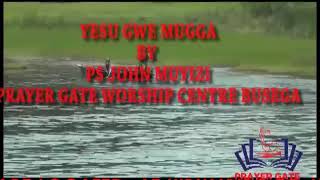 Yesu gwemugga by PrJohn Muyizi Prayer Gate Worship centre 3 [upl. by Charron]