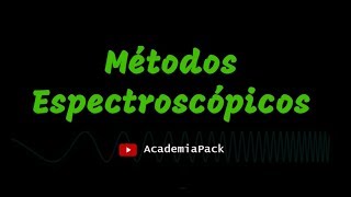 🔬Introducción a los Métodos ESPECTROSCÓPICOS  Análisis Químico Instrumental⚗️ [upl. by Pyotr]