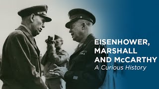 Eisenhower Marshall and McCarthy A Curious Political History [upl. by Notrem]