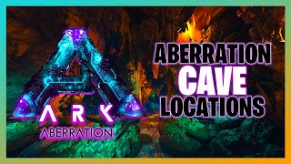 ARK ABERRATION CAVE LOCATIONS [upl. by Aeslahc588]