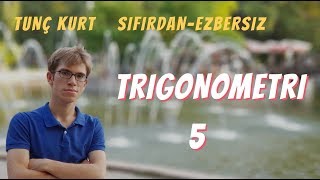 Eksiksiz Ezbersiz Trigonometri 5 [upl. by Blankenship]