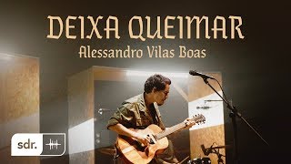 Deixa Queimar Clipe Oficial  Alessandro Vilas Boas  Som do Reino [upl. by Reichel]