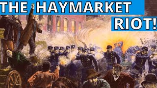 The Haymarket Square Riot amp The Fight For Workers Rights [upl. by Niac]