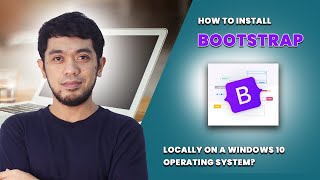 HOW TO INSTALL BOOTSTRAP 5 LOCALLY ON WINDOWS 10 [upl. by Rotkiv]