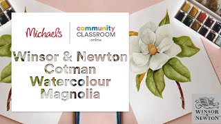 Online Class Winsor amp Newton Cotman Watercolour Magnolia  Michaels [upl. by Bailie]