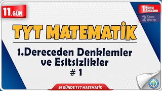 1Dereceden Denklemler ve Eşitsizlikler 1 Konu Anlatım  49 Günde TYT Matematik Kampı 11Gün [upl. by Monahon]