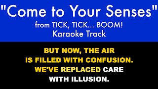 quotCome to Your Sensesquot from tick tick BOOM  Karaoke Track with Lyrics on Screen [upl. by Lebanna]